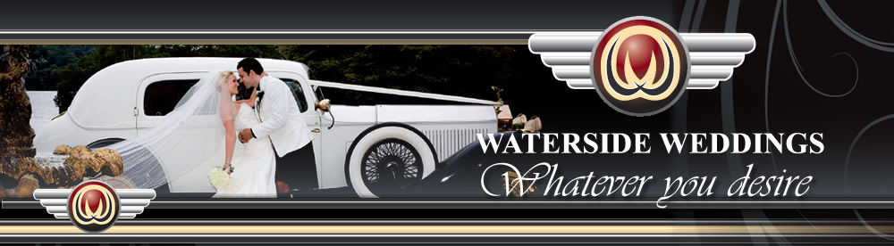Waterside Weddings - Whatever you desire